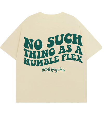 Pre-Sale Alert: Rich Popular "No Such Thing as Humble Flex" Tee